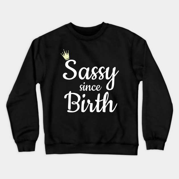 Sassy Since Birth Southern Charm